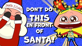 Don't Do This in Front of Santa!
