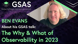 Teaser of The Why & What of Observability in 2023 | Ben Evans at #GSAS23
