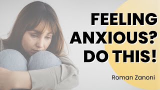 Cure Your Anxiety | Roman Zanoni | Motivational Video