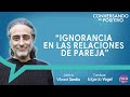 VIKRANT SENTIS  "IGNORANCIA EN LAS RELACIONES DE PAREJA"