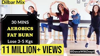 Burn Arm + Leg + Belly Fat  30mins Aerobics Workout | Dilbar Mix #dancewithdeepti