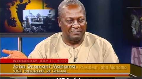 Ghanaian Vice President John Dramani Mahama Discuss Coup d'etat Influence on His Life