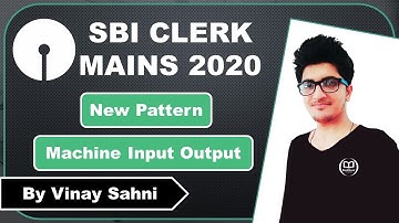 New Pattern Machine Input Output Questions For SBI Clerk Mains 2020