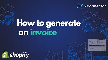 How to generate an invoice - xConnector app | Shopify partner