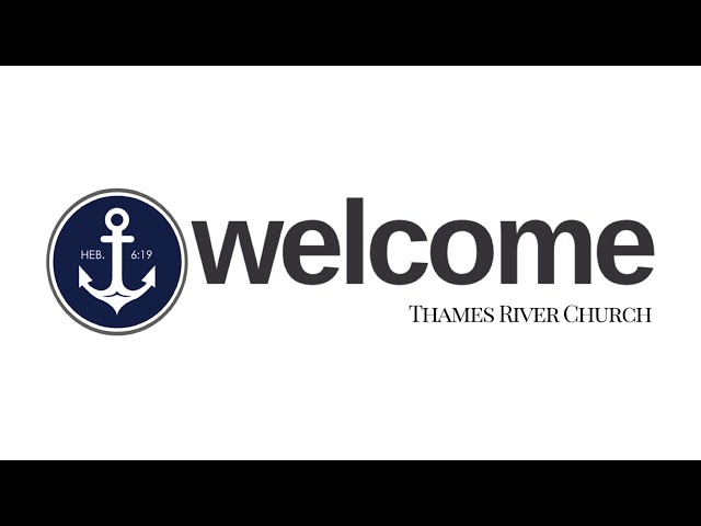 @Thames River Church class=