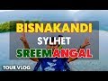 Bisnakandi - Pangthumai - Sreemangal  Tour Experience & Guideline | VLOG 4