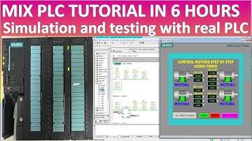 Mix PLC Tutorial in 6 hours Simulation and Testing with real PLC & HMI