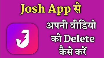 Josh App Se Apni Video Delete Kaise Kare !! How To Delete Video From Josh App