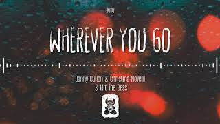 Danny Cullen & Christina Novelli & Hit The Bass - Wherever You Go [Extended Mix]