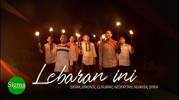LEBARAN INI - SIGMA, DIM3NSI, ELHIJRAH, NEOFATTAH, NUANSA, SYIKA (cover)