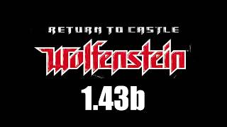 Return to Castle Wolfenstein 1.43b — Unofficial Patch Release