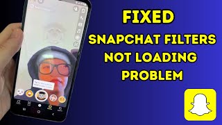 Fix Snapchat Filters not loading Problem !! How to fix Snapchat not loading filters 2024