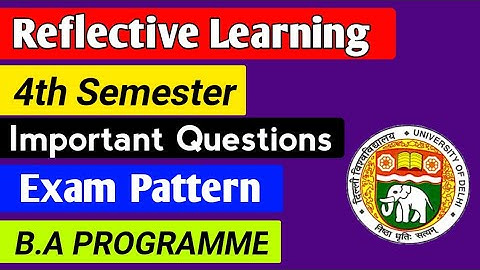 Education- Reflective Learning Exam pattern/ Important questions Ba programme 4th semester- SEC