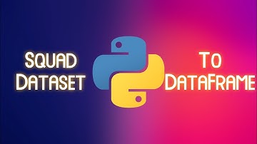 SQUAD Dataset To Data Frame