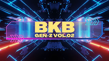 BKB GEN-Z MIXTAPE VOL.02 | FULL BREAKBEAT KEJUT BAHU | DOWNLOAD SETLIST ALL (42) TRACK