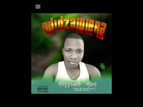 MESSIAH MAN MWANA WAMKALUWEYA TITLE NDIZALOL DWONLO MUSEC