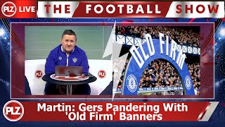 Gers pandering with 'Old Firm' banners at Ibrox - Peter Martin