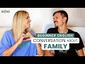 Slow basic english conversations about family  beginner english a1a2