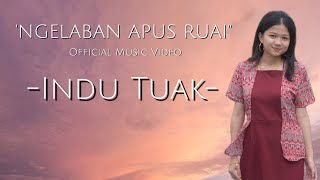 INDU TUAK-NGELABAN APUS RUAI (Official Music Video)