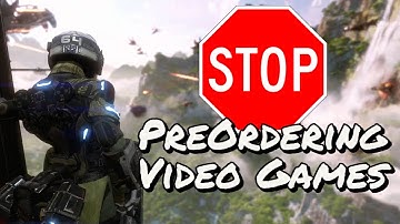 STOP PREORDERING VIDEO GAMES
