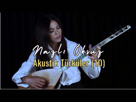 NAZLI ÖKSÜZ - Akustik Türküler [10]