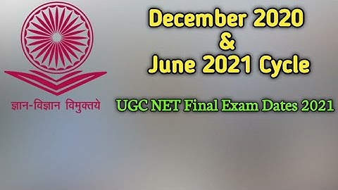 UGC NET Revised Exam Dates 2021 | December 2020 & June 2021 Cycle Final Exam Dates Out Now