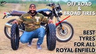 Broad & OFF Road Tires | Best Tires for All Royal Enfield Bikes