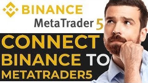 How to Connect Binance to MetaTrader 5 (A Step-by-Step Guide)