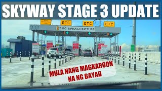 SKYWAY STAGE 3 UPDATE MATAPOS MAGKAROON NG TOLL FEE