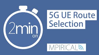 5G UE Route Selection - Mpirical