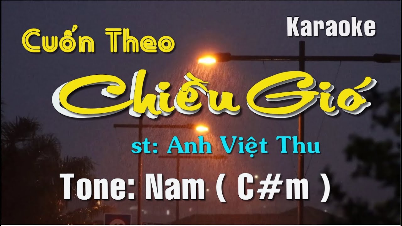 Karaoke - CUỐN THEO CHIỀU GIÓ - Tone: Nam ( C#m ) st: Anh Việt Thu