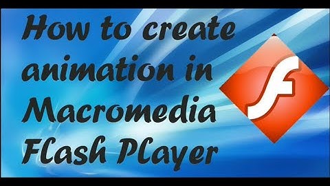 How to create animation in Macromedia flash player 8