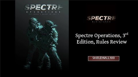 Spectre Operations 3rd Edition- Wargame Rules Review by Shieldwall100