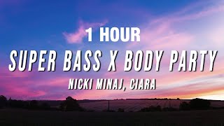 [1 HOUR] Nicki Minaj, Ciara - Super Bass X Body Party (TikTok Mashup) [Lyrics]