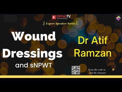 Dr Atif Ramzan - Wound Dressings and sNPWT