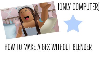 HOW TO MAKE A GFX WITHOUT BLENDER! (Only computers)
