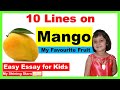 10 Lines On Mango|Essay On My Favourite Fruit|Speech On Mango Fruit|10 Easy lines on Mango inEnglish