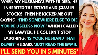 Husband Inherited $33M and Threw Me Out Calling Me 'Useless'; 24 Hours Later My Lawyer Made A Big...