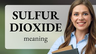 Understanding Sulfur Dioxide: A Comprehensive Guide
