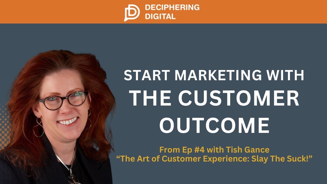 Start Marketing With The Customer Outcome In Mind Start Marketing With The Customer Outcome In Mind