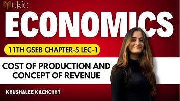 11th GSEB Economics Chapter-5 Lec-1| Class 11 | Session 2024-25 | UKIC | Prof. Khushalee Kachchhy