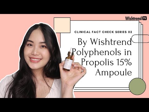 Chất Polyphenol Là Gì - Kiểm Chứng Hiệu Quả của By Wishtrend Polyphenols in Propolis 15% Ampoule | Clinical Fact Check Ep.02