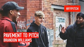 YUNG FILLY & CHUNKZ ft. BRANDON WILLIAMS | PAVEMENT TO PITCH