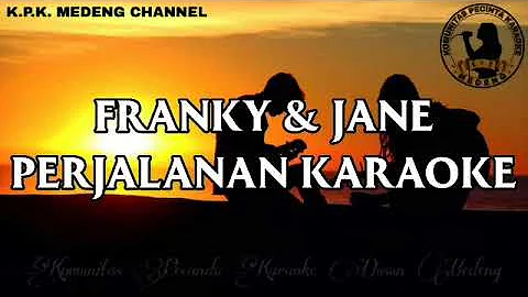 Franky & Jane - Perjalanan Karaoke