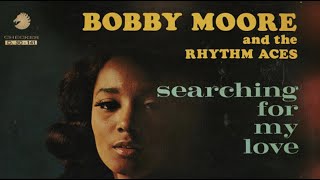 Bobby Moore & The Rhythm Aces - Searching For My Love chords sheet
