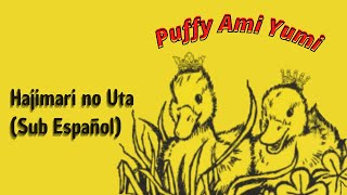 PUFFY - Hajimari no Uta (Sub Español + Lyrics)