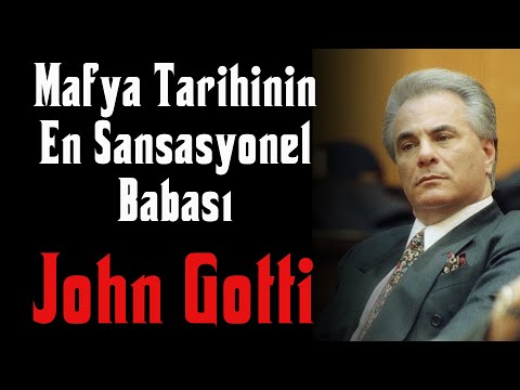 John Gotti: Mafya Tarihinin En Sansasyonel Babası
