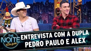 Entrevista com a dupla Pedro Paulo e Alex | The Noite (16/12/16)