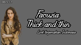 Faouzia - Thick And Thin Lirik Terjemahan ( Lyrics )