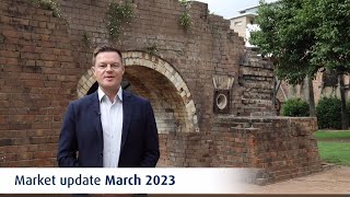 Market Update - March 2023 - Daniel Starr - Director - Real Estate Agent